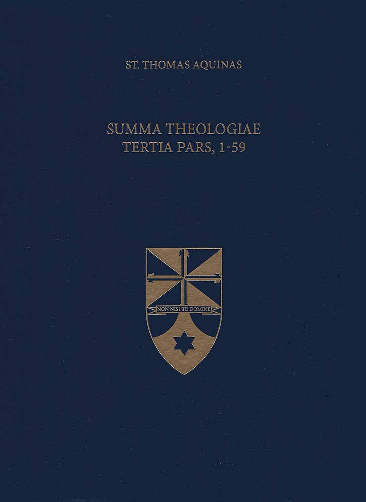 Summa Theologiae Tertia Pars, 1-59 (Latin-English Opera Omnia)