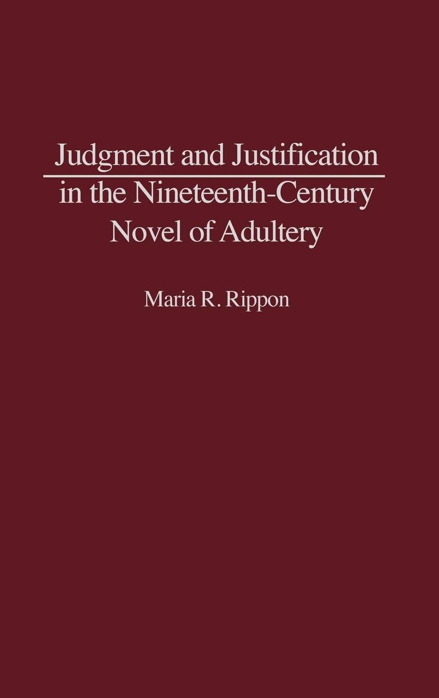 Judgment and Justification in the Nineteenth-Century Novel of Adultery