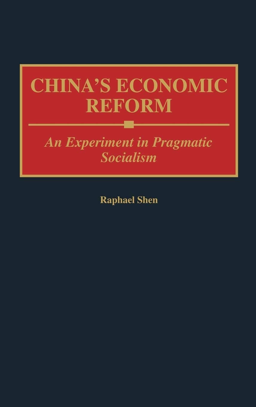 China's Economic Reform: An Experiment in Pragmatic Socialism