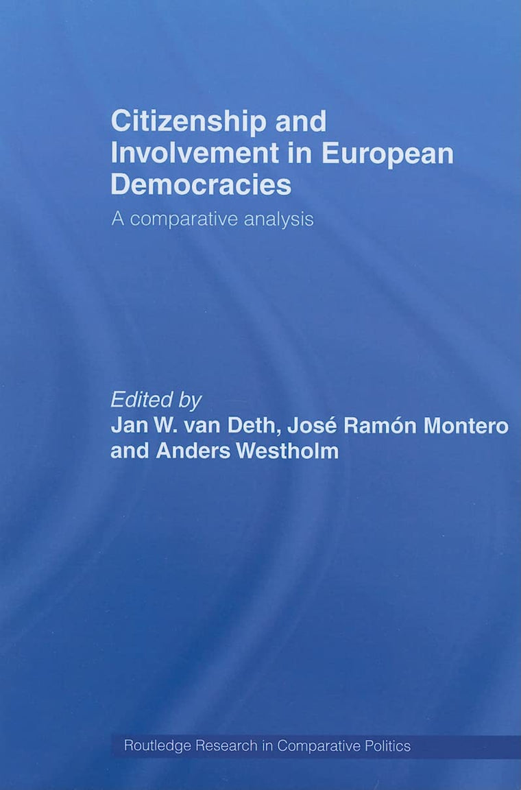 Citizenship and Involvement in European Democracies: A Comparative Analysis (Routledge Research in Comparative Politics)
