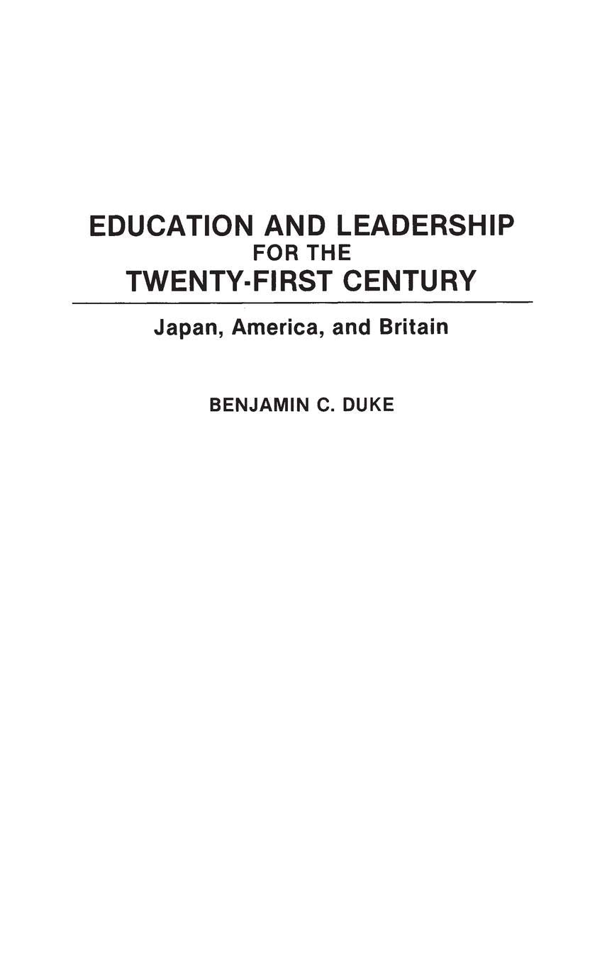 Education and Leadership for the Twenty-first Century: Japan, America, and Britain