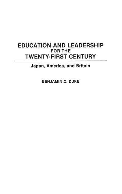 Education and Leadership for the Twenty-first Century: Japan, America, and Britain