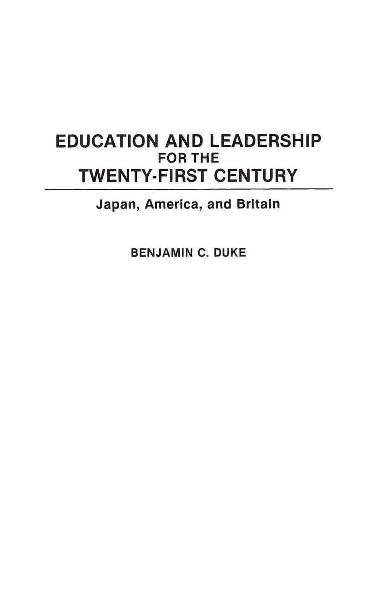 Education and Leadership for the Twenty-first Century: Japan, America, and Britain