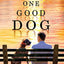 One Good Dog: A Novel