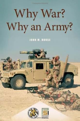 Why War? Why an Army?
