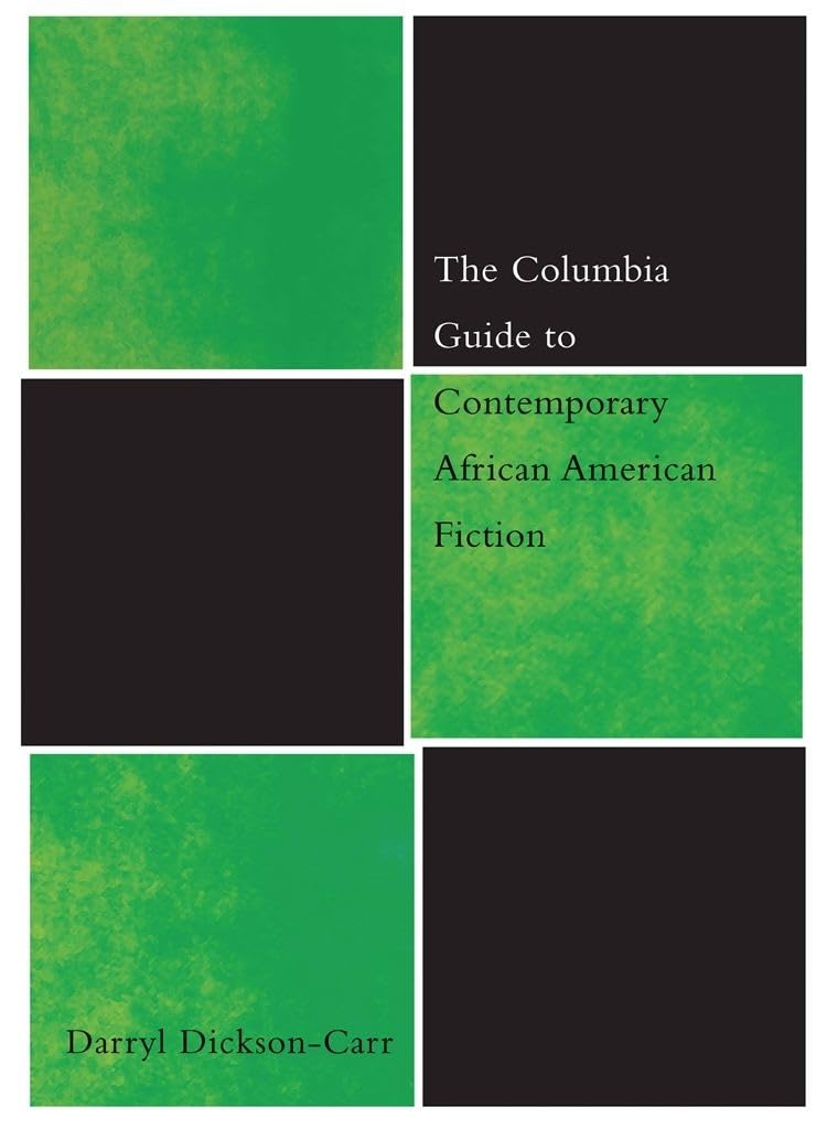 The Columbia Guide to Contemporary African American Fiction (The Columbia Guides to Literature Since 1945)
