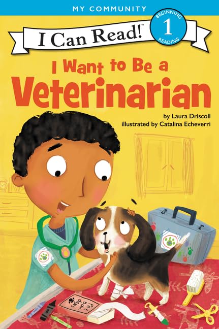 I Want to Be a Veterinarian: A My Community I Can Read (I Can Read Level 1)