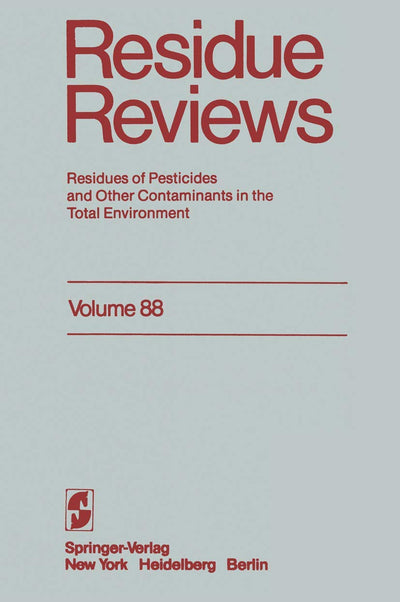 Residue Reviews: Residues of Pesticides and Other Contaminants in the Total Environment (Reviews of Environmental Contamination and Toxicology, 88)