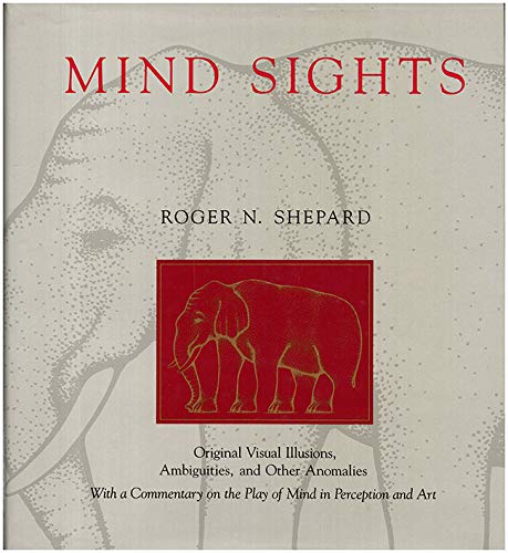 Mind sights: Original visual illusions, ambiguities, and other anomalies, with a commentary on the play of mind in perception and art