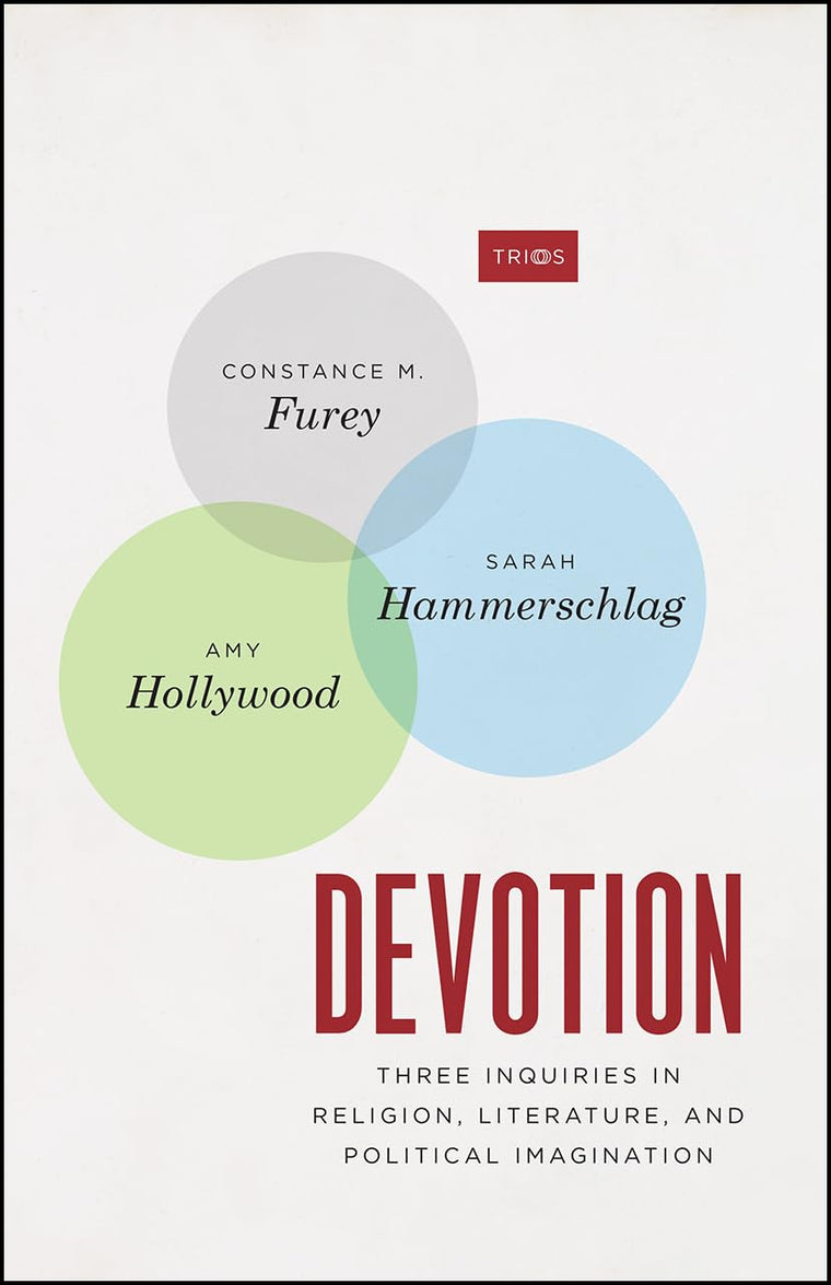 Devotion: Three Inquiries in Religion, Literature, and Political Imagination (TRIOS)