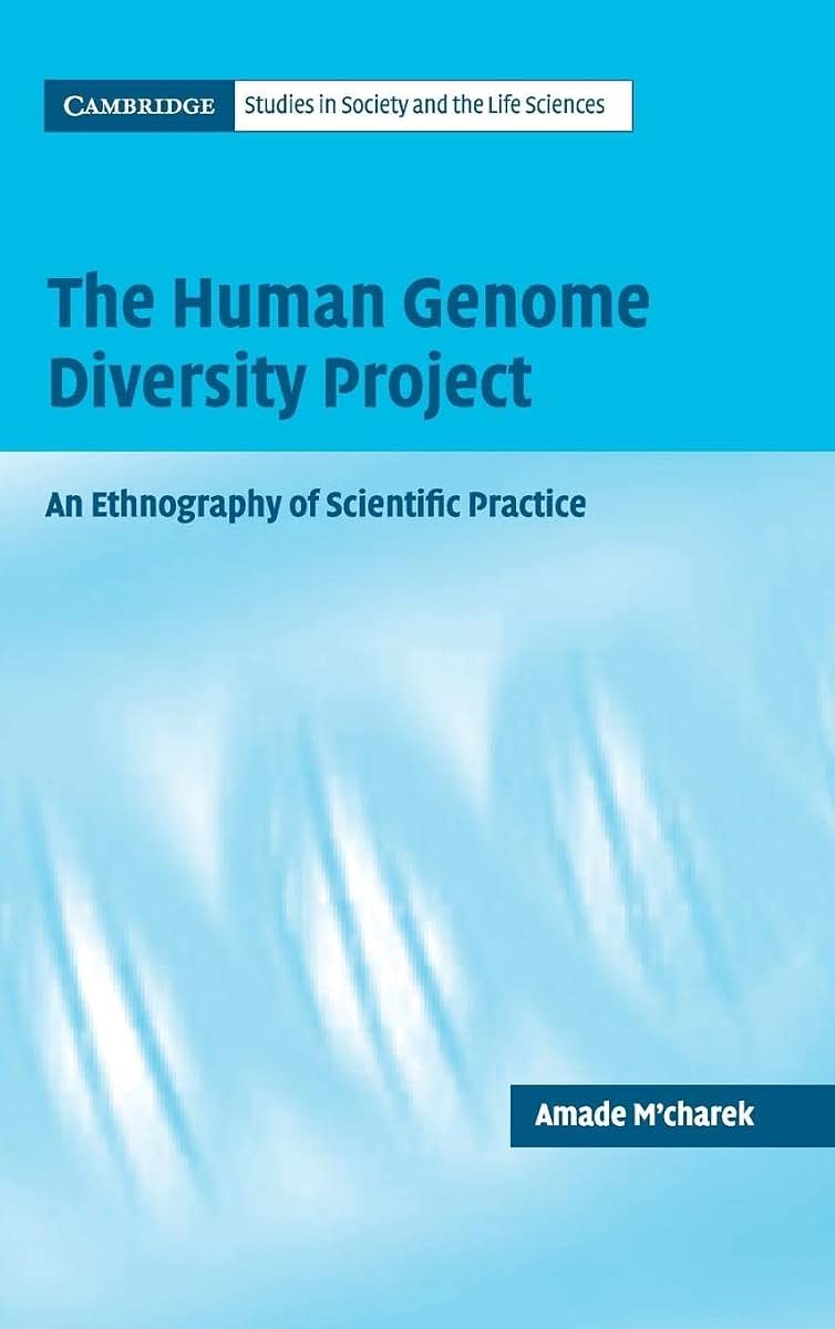 The Human Genome Diversity Project: An Ethnography of Scientific Practice (Cambridge Studies in Society and the Life Sciences)