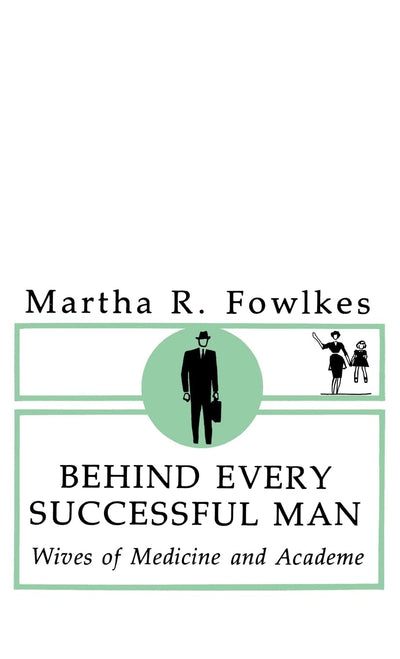 Behind Every Successful Man: Wives of Medicine and Academe