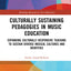 Culturally Sustaining Pedagogies in Music Education (Routledge Research in Arts Education)