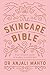 The Skincare Bible: Your No-Nonsense Guide to Great Skin