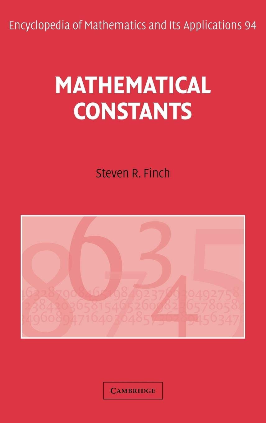 Mathematical Constants (Encyclopedia of Mathematics and its Applications, Series Number 94)