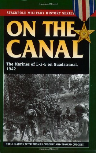 On the Canal: The Marines of L-3-5 on Guadalcanal, 1942 (Stackpole Military History Series)