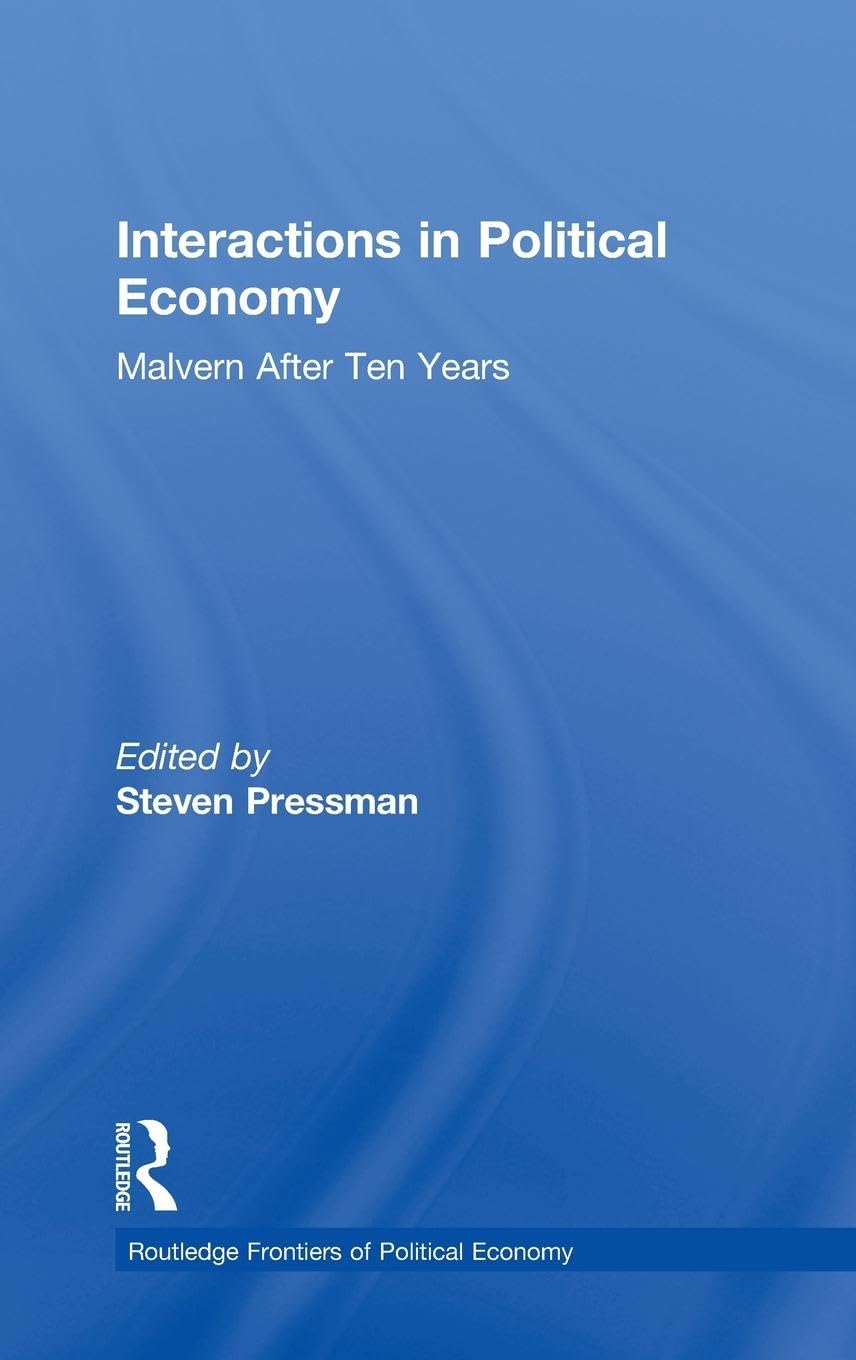 Interactions in Political Economy: Malvern After Ten Years (Routledge Frontiers of Political Economy)