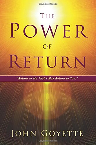 The Power of Return: Return to Me That I May Return to You. (Zech. 1:3)