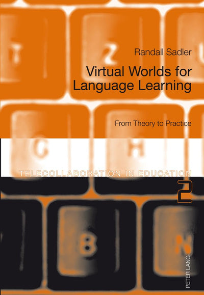 Virtual Worlds for Language Learning: From Theory to Practice (Telecollaboration in Education)