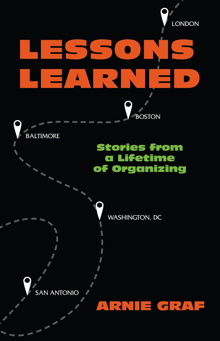 Lessons Learned: Stories from a Lifetime of Organizing