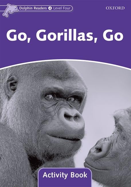 Dolphin Readers: Level 4: 625-Word VocabularyGo, Gorillas, Go Activity Book