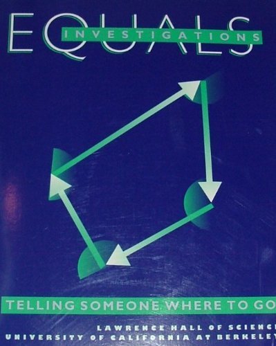 Equals Investigations: Telling Someone Where to Go : A Middle-School Mathematics Unit Focusing on Measurement of Distance and Angle (Equals Series)