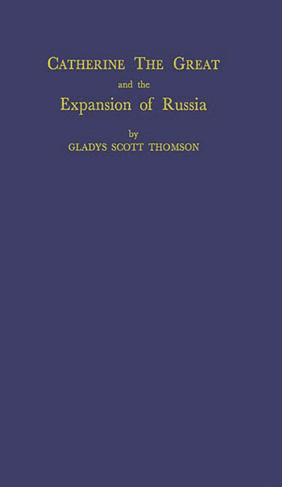 Catherine the Great and the Expansion of Russia (Teach Yourself History Library)