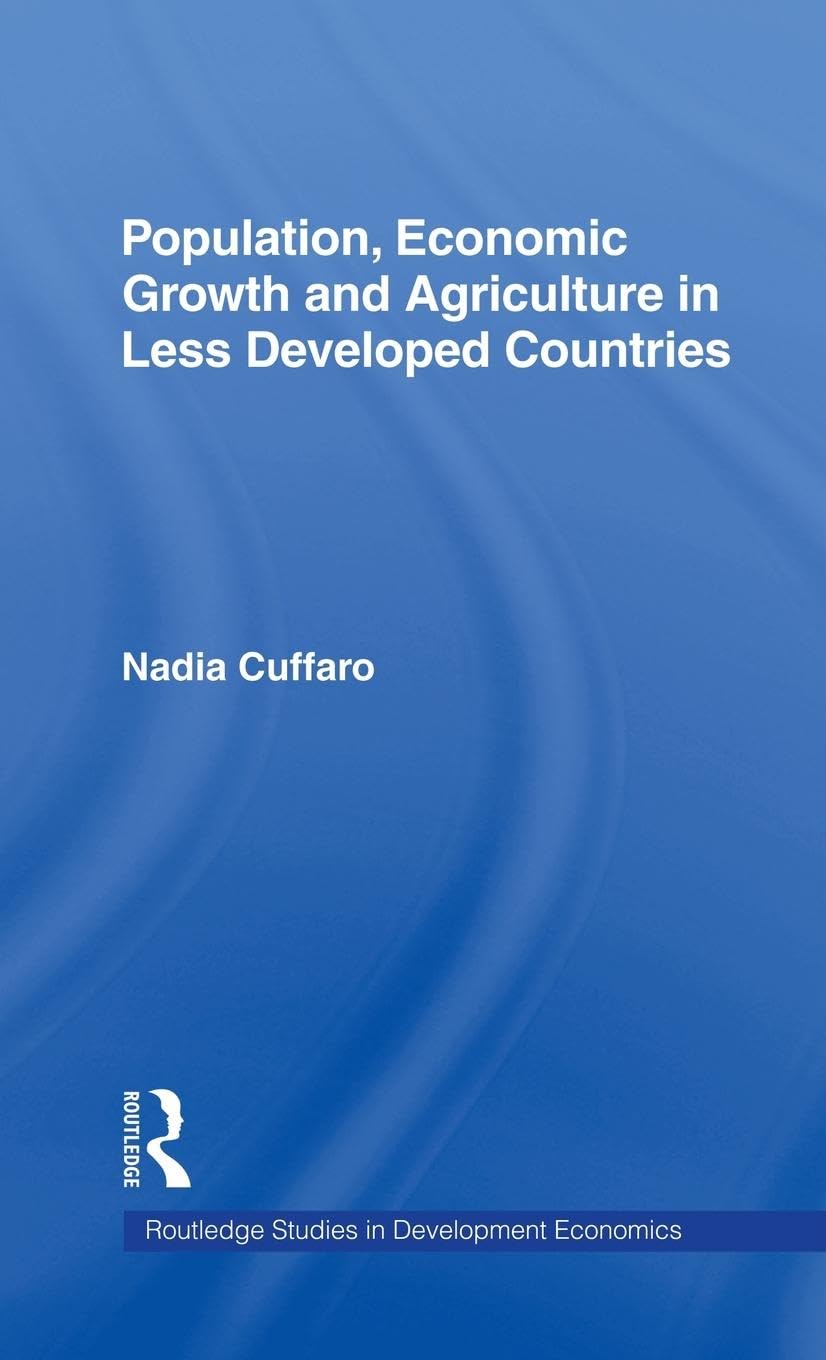 Population, Economic Growth and Agriculture in Less Developed Countries (Routledge Studies in Development Economics)