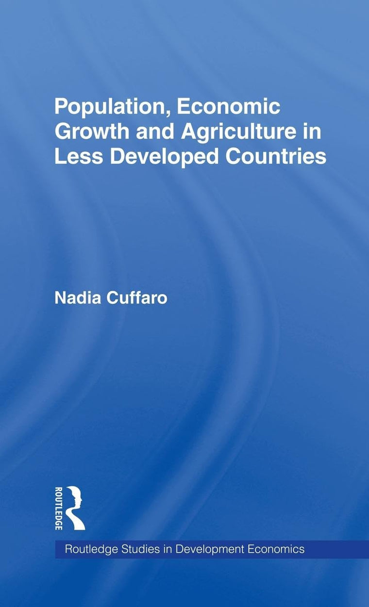 Population, Economic Growth and Agriculture in Less Developed Countries (Routledge Studies in Development Economics)