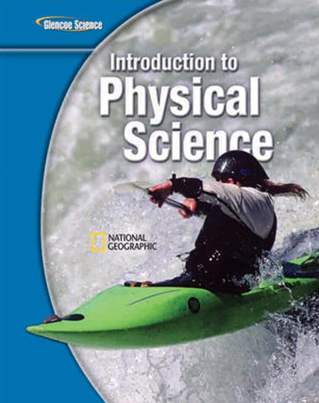 Glencoe Introduction to Physical Science, Grade 8, Student Edition (GLEN SCI: INTRO PHYSICAL SCI)