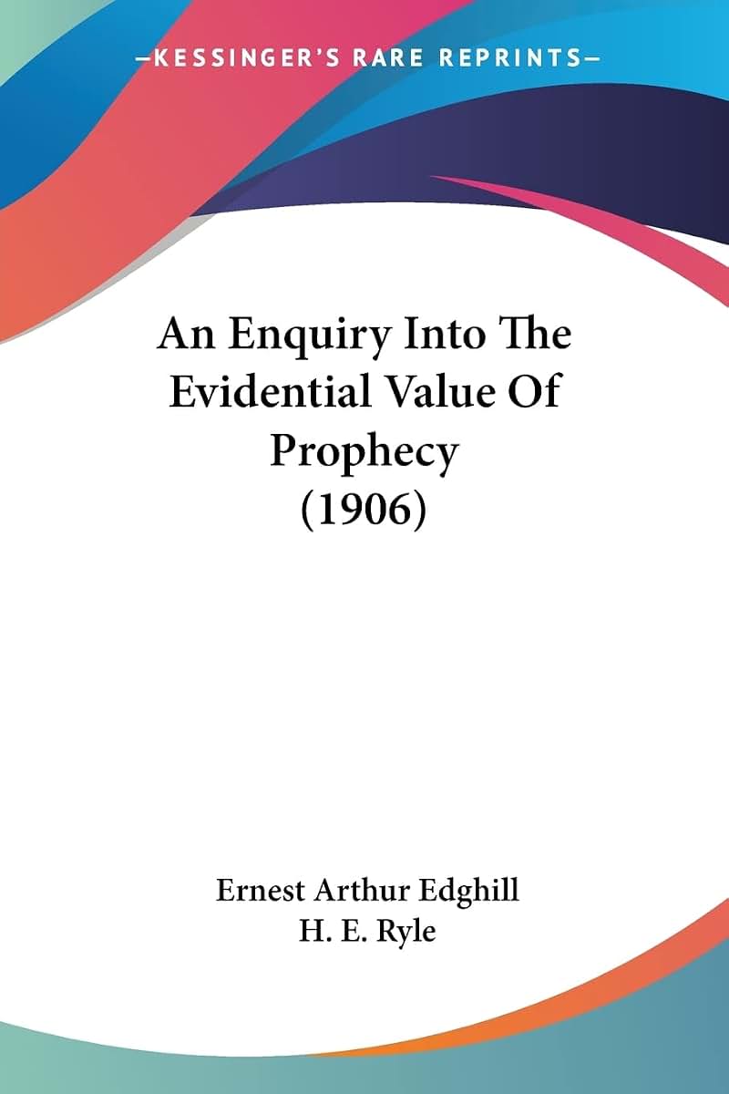An Enquiry Into The Evidential Value Of Prophecy (1906)