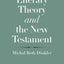 Literary Theory and the New Testament (The Anchor Yale Bible Reference Library)