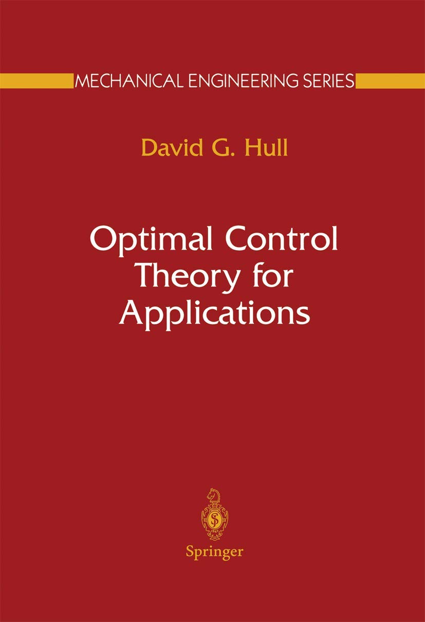 Optimal Control Theory for Applications (Mechanical Engineering Series)