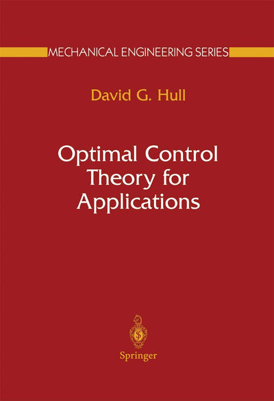 Optimal Control Theory for Applications (Mechanical Engineering Series)