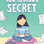 How to Draw a Secret: Graphic Novels & Comics Round Table's Outstanding Comics Award WINNER for Children's Nonfiction