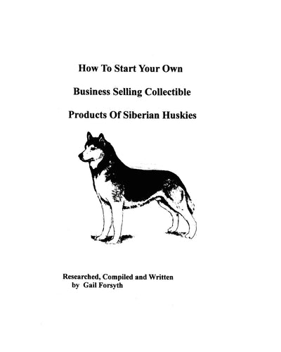 How To Start Your Own Business Selling Collectible Products Of Siberian Huskies