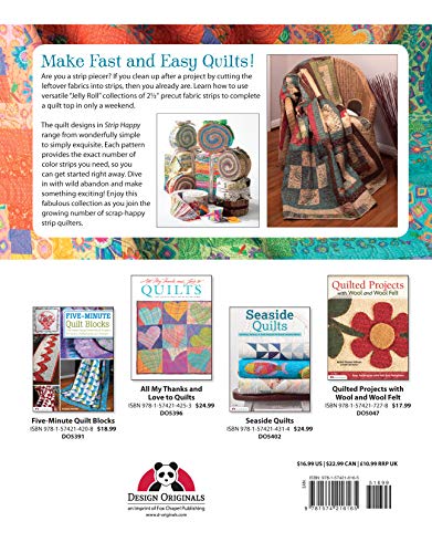 Strip Happy: Quilting on a Roll (Design Originals) Make Fast & Easy Scrappy Quilts from Your Leftover Fabrics, Scrap Stashes, and Jelly Rolls; Exciting Projects for Both Novice & Experienced Quilters