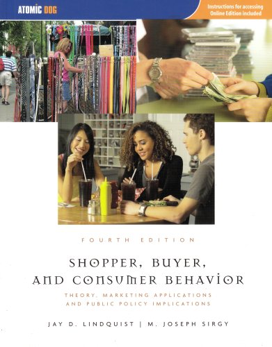 Shopper, Buyer, and Consumer Behavior: Theory, Marketing Applications and Public Policy