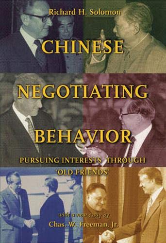 Chinese Negotiating Behavior: Pursuing Interests Through "Old Friends