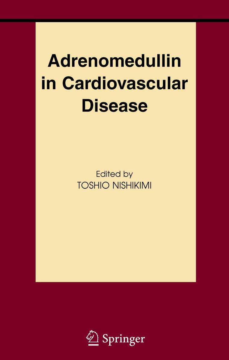 Adrenomedullin in Cardiovascular Disease (Basic Science for the Cardiologist, 19)
