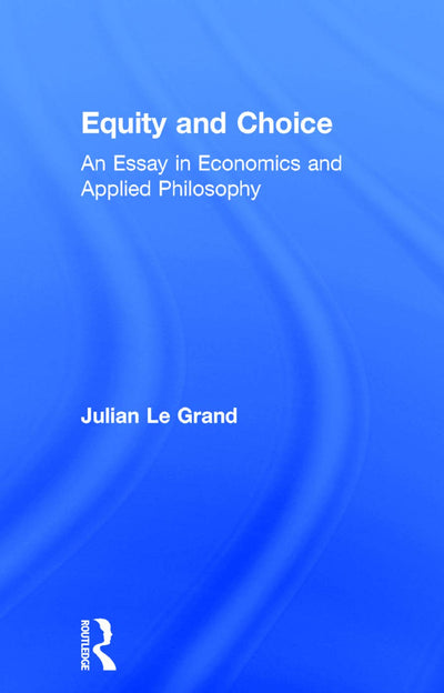 Equity and Choice: An Essay in Economics and Applied Philosophy