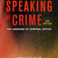 Speaking of Crime: The Language of Criminal Justice (Chicago Series in Law and Society)