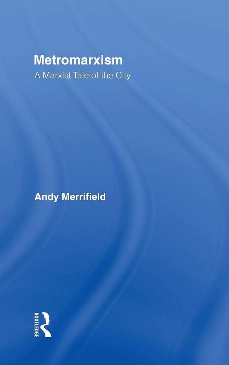 Metromarxism: A Marxist Tale of the City