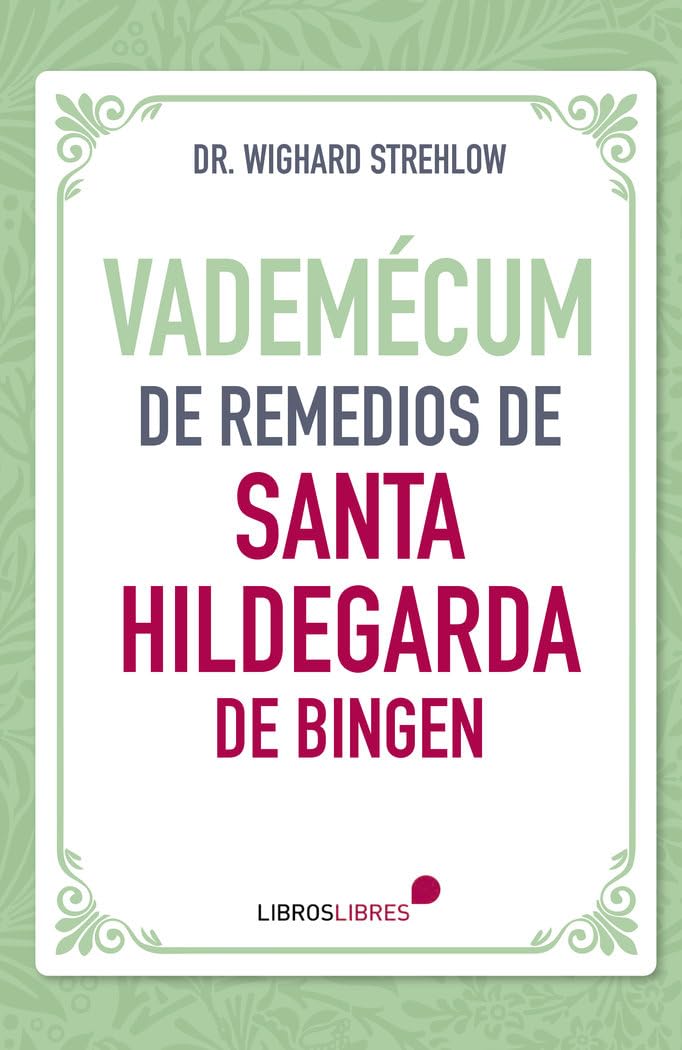 Vademécum de remedios de Santa Hildegarda de Bingen