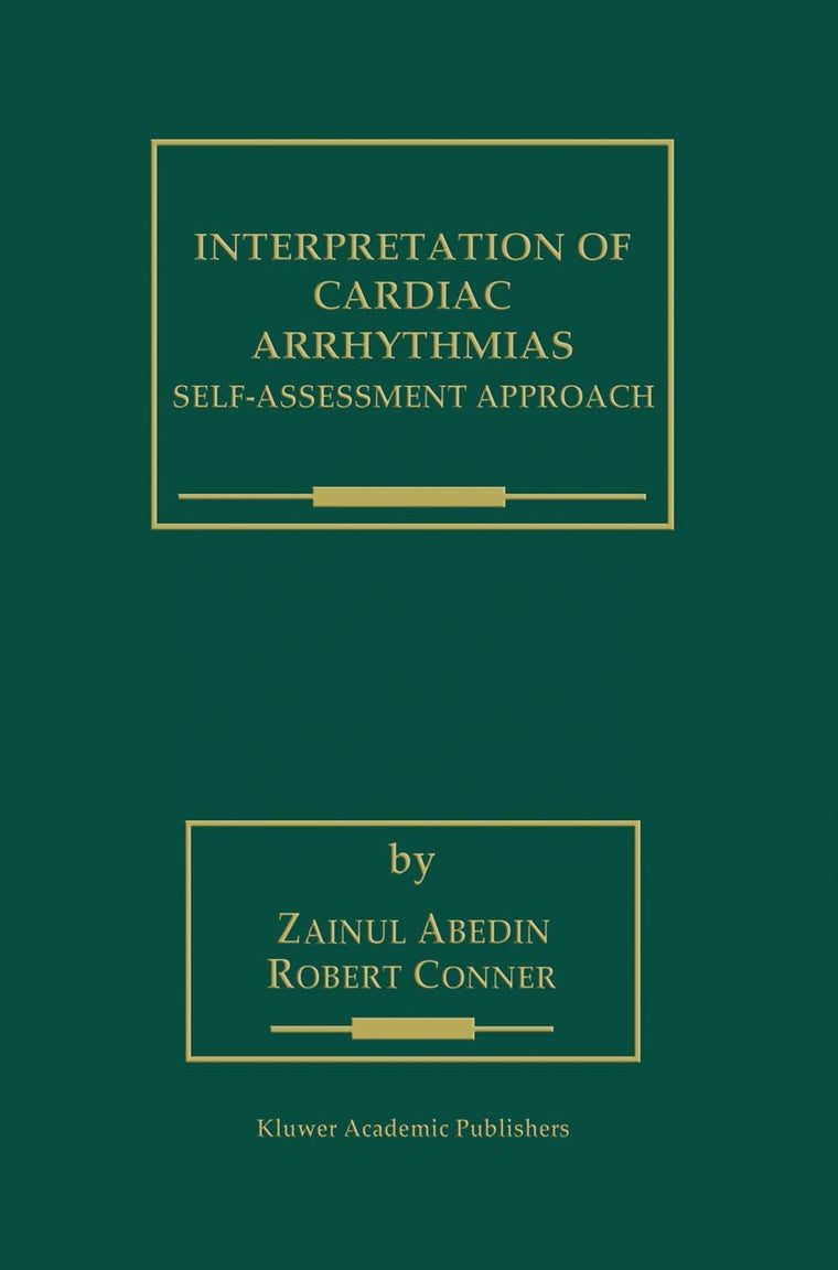 Interpretation of Cardiac Arrhythmias: Self-Assessment Approach (Developments in Cardiovascular Medicine, 220)