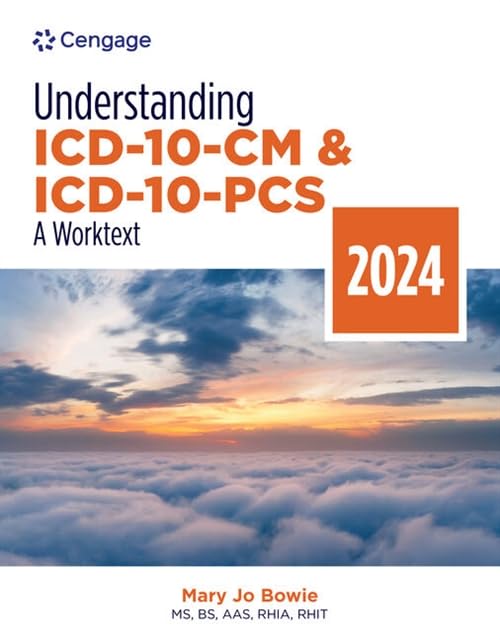 Understanding ICD-10-CM and ICD-10-PCS: A Worktext, 2024 Edition (MindTap Course List)
