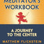 The Meditator's Workbook: A Journey to the Center
