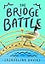 The Bridge Battle (The Lemonade War Series, 6)