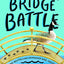 The Bridge Battle (The Lemonade War Series, 6)