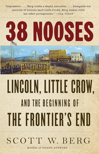 38 Nooses: Lincoln, Little Crow, and the Beginning of the Frontier's End (Vintage Civil War Library)
